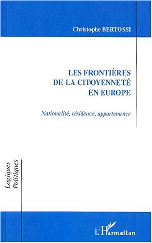LES FRONTIÈRES DE LA CITOYENNETÉ EN EUROPE, Nationalité, résidence, appartenance (9782747502818-front-cover)