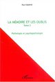 La mémoire et les oublis, Tome 2 - Pathologie et psychopathologie (9782747562331-front-cover)