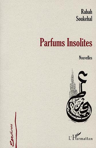 PARFUMS INSOLITES, Nouvelles (9782747525015-front-cover)