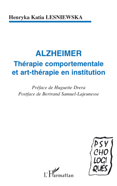 Alzheimer, Thérapie comportementale et art-thérapie en institution (9782747540773-front-cover)