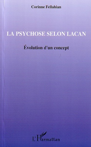 La psychose selon Lacan, Evolution d'un concept (9782747590884-front-cover)