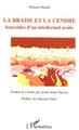 La Braise et la Cendre, Souvenirs d'un intellectuel arabe - Traduit de l'arabe par Louis-Jean Duclos (9782747577090-front-cover)