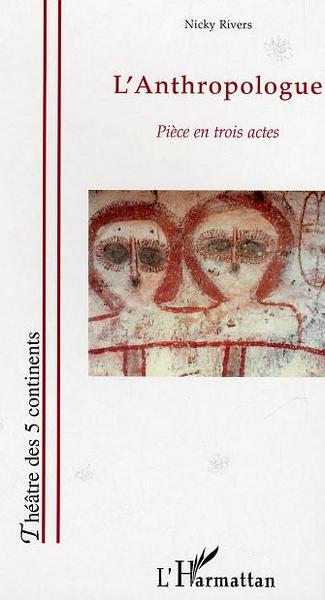 L'Anthropologue, Pièce en trois actes (9782747573993-front-cover)