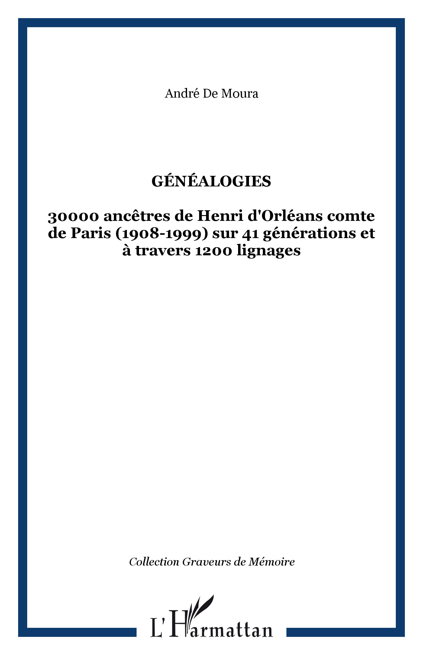 GÉNÉALOGIES, 30000 ancêtres de Henri d'Orléans comte de Paris (1908-1999) sur 41 générations et à travers 1200 lignages (9782747508704-front-cover)