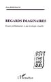 REGARDS IMAGINAIRES, Essais préliminaires à une écologie visuelle (9782747536882-front-cover)