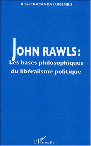 John Rawls, Les bases philosophiques du libéralisme politique (9782747584296-front-cover)