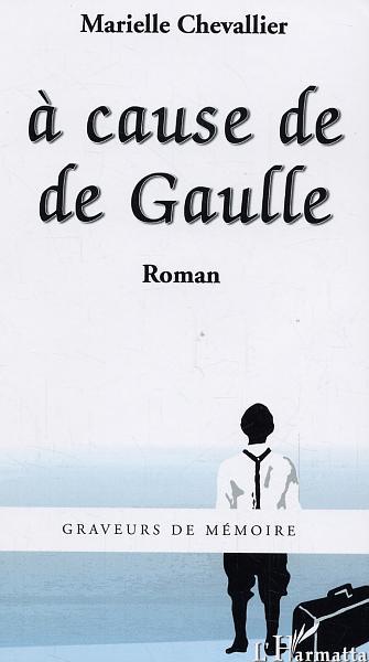 A cause de De Gaulle, Roman (9782747588706-front-cover)