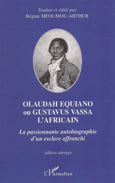 Olaudah Equiano ou Gustavus Vassa l'africain, La passionnante autobiographie d'un esclave affranchi (9782747585019-front-cover)