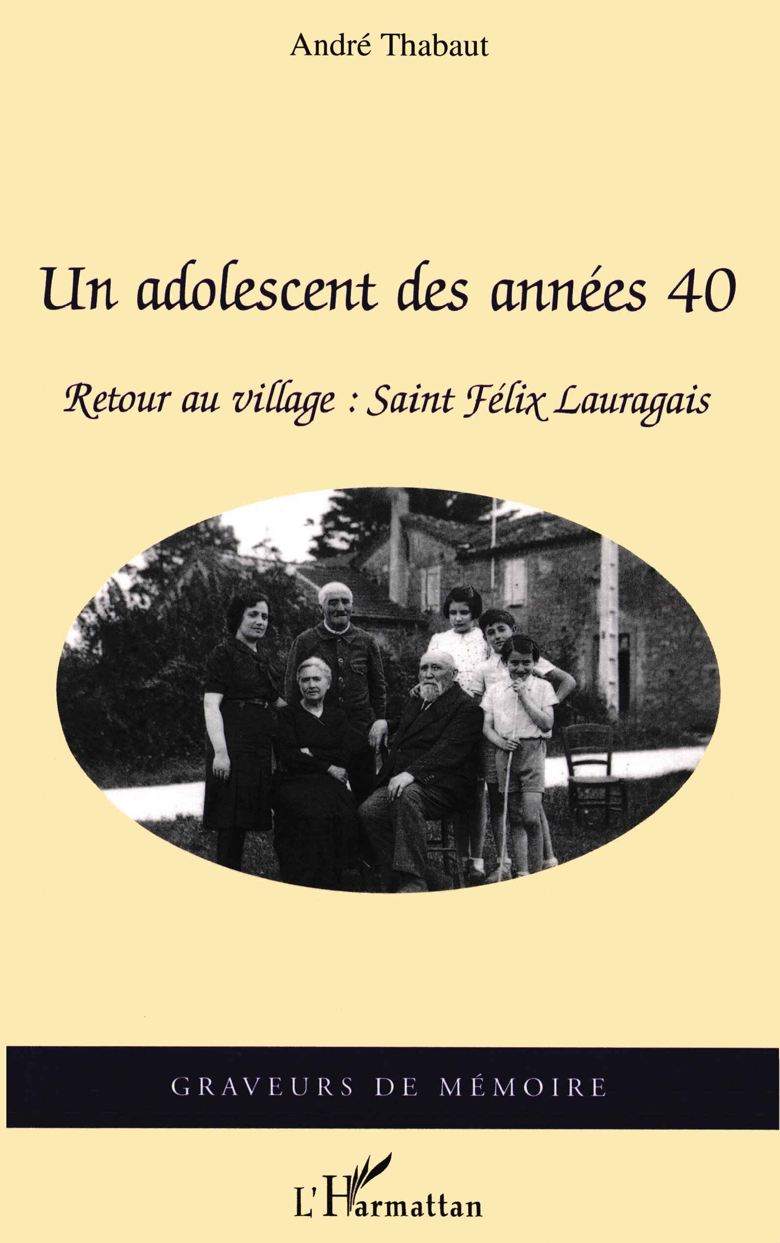 Un adolescent des années 40, Retour au village : Saint-Félix Lauragais (9782747581011-front-cover)