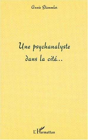 Une psychanalyste dans la cité (9782747549172-front-cover)