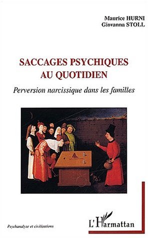 SACCAGES PSYCHIQUES AU QUOTIDIEN, Perversion narcissique dans les familles (9782747532549-front-cover)