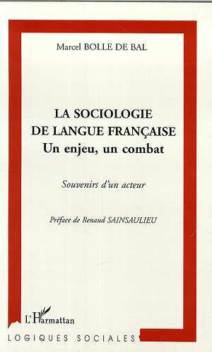 LA SOCIOLOGIE DE LANGUE FRANÇAISE, Un enjeu, un combat - Souvenir d'un acteur (9782747504676-front-cover)