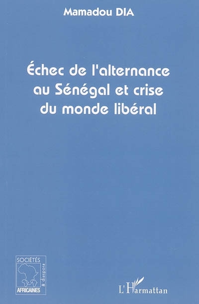 Echec de l'alternance au Sénégal et crise du monde libéral (9782747581905-front-cover)