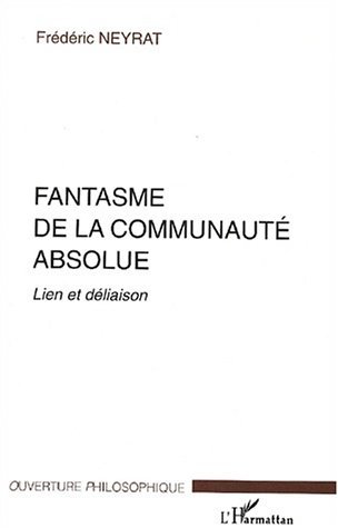 FANTASME DE LA COMMUNAUTÉ ABSOLUE, Lien et déliaison (9782747521956-front-cover)