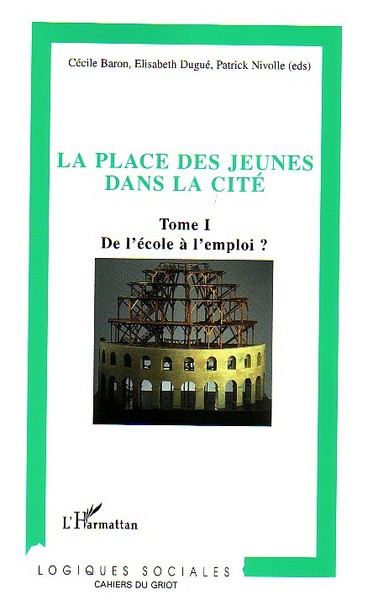 La place des jeunes dans la cité, Tome I - De l'école à l'emploi ? (9782747592680-front-cover)