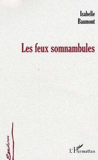 Les feux somnambules (9782747542586-front-cover)