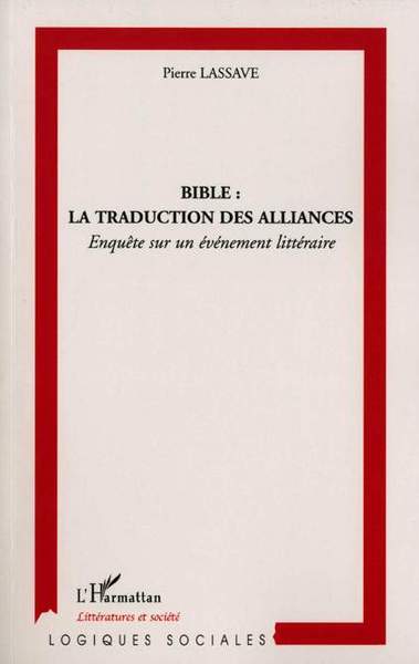 Bible : la traduction des alliances, Enquête sur un événement littéraire (9782747594813-front-cover)