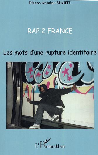 Rap 2 France, Les mots d'une rupture identitaire (9782747595766-front-cover)