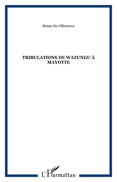 Tribulations de Wazungu à Mayotte (9782747571678-front-cover)