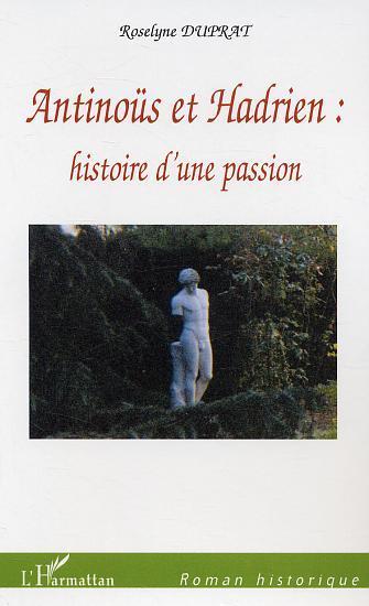 Antinoüs et Hadrien : histoire d'une passion (9782747570138-front-cover)