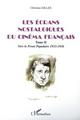 LES ÉCRANS NOSTALGIQUES DU CINÉMA FRANÇAIS, Tome II : Vers le Front Populaire 1933-1936 (9782747526005-front-cover)