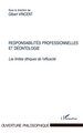 RESPONSABILITÉS PROFESSIONNELLES ET DÉONTOLOGIE, Les limites éthiques de l'efficacité (9782747518475-front-cover)