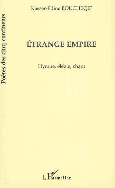 ÉTRANGE EMPIRE, Hymne, élégie, chant (9782747530446-front-cover)