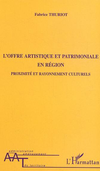 L'offre artistique et patrimoniale en région, Proximité et rayonnement culturels (9782747560757-front-cover)