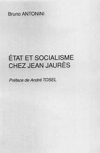 Etat et socialisme chez Jean Jaurès (9782747571852-front-cover)