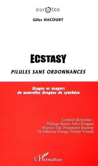 ECSTASY, PILULES SANS ORDONNANCES, Usages et usagers de nouvelles drogues de synthèse (9782747530545-front-cover)