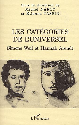 LES CATÉGORIES DE L'UNIVERSEL, Simone Weil et Hannah Arendt (9782747511575-front-cover)