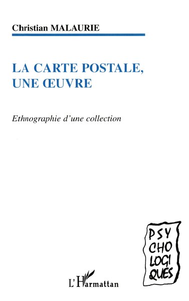 La Carte postale, une oeuvre, Ethnographie d'une collection (9782747553384-front-cover)