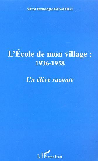 L'ECOLE DE MON VILLAGE : 1936-1958, Un élève raconte (9782747536738-front-cover)