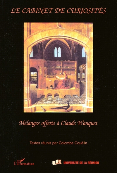 LE CABINET DE CURIOSITÉS, Mélanges offerts à Claude WANQUET (9782747501309-front-cover)
