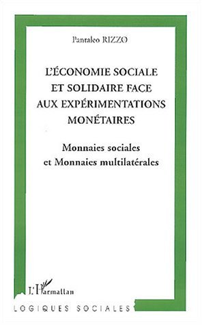 L'Économie sociale et solidaire face aux expérimentations monétaires, Monnaies sociales et Monnaies multilatérales (9782747549592-front-cover)