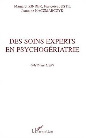 DES SOINS EXPERTS EN PSYCHOGÉRIATRIE, (Méthode GSR) (9782747514903-front-cover)