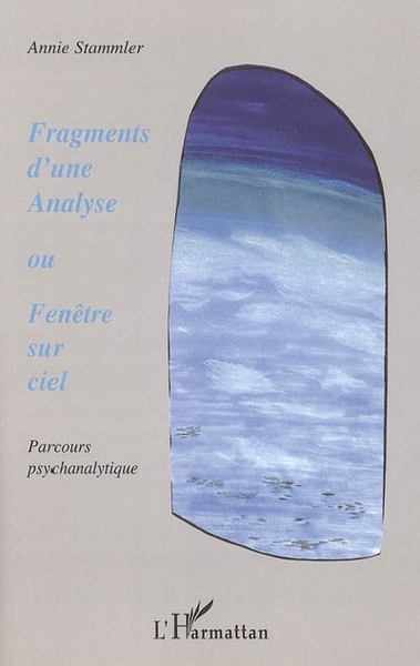 Fragments d'une analyse ou Fenêtre sur ciel, Parcours psychanalytique (9782747592994-front-cover)