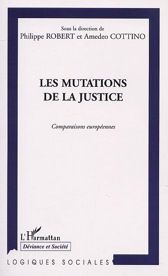 LES MUTATIONS DE LA JUSTICE, Comparaisons européennes (9782747513340-front-cover)