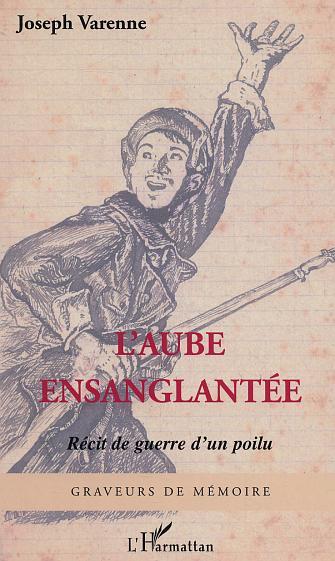 L'aube ensanglantée, Récit de guerre d'un poilu (9782747564878-front-cover)