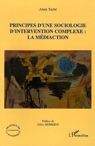 Principes d'une sociologie d'intervention complexe: la médiaction (9782747592444-front-cover)