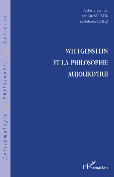 WITTGENSTEIN ET LA PHILOSOPHIE AUJOURD'HUI (9782747516471-front-cover)