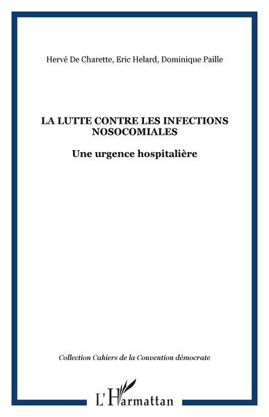 La lutte contre les infections nosocomiales, Une urgence hospitalière (9782747571074-front-cover)