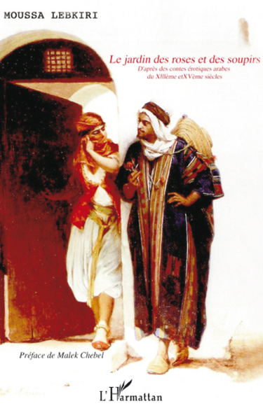 LE JARDIN DES ROSES ET DES SOUPIRS, D'après des contes érotiques arabes des XIIIè et XVè siècles (9782747507646-front-cover)