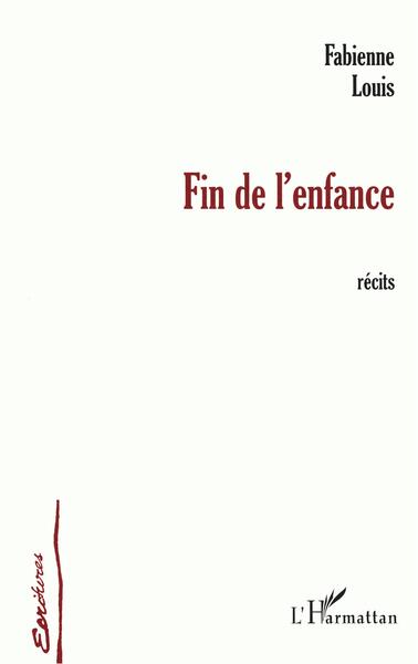 FIN DE L'ENFANCE, Récits (9782747518796-front-cover)