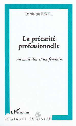 LA PRÉCARITÉ PROFESSIONNELLE AU MASCULIN ET AU FÉMININ (9782747501163-front-cover)