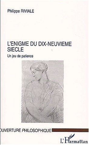 L'ÉNIGME DU DIX-NEUVIÈME SIÈCLE, Un jeu de patience (9782747531771-front-cover)