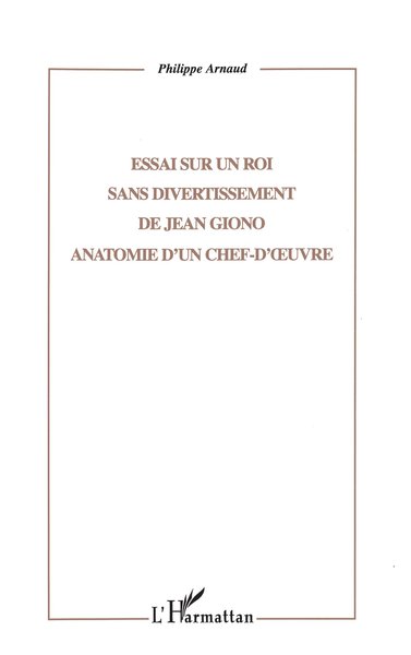 ESSAI SUR UN ROI SANS DIVERTISSEMENT DE JEAN GIONO (9782747513265-front-cover)