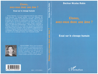CLONES, AVEZ-VOUS DONC UNE ÂME ?, Essai sur le clonage humain (9782747505000-front-cover)