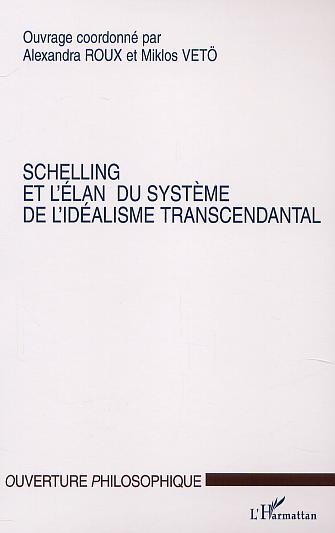 SCHELLING ET L'ELAN DU SYSTEME DE L'IDEALISME TRANSCENDANTAL (9782747512053-front-cover)