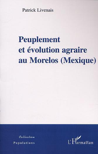 PEUPLEMENT ET EVOLUTION AGRAIRE AU MORELOS (MEXIQUE) (9782747513500-front-cover)